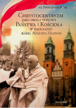 Chrystocentryzm jako droga odnowy Panstwa i Koscioła