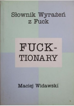 Fucktionary Słownik wyrażeń z Fuck