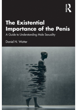 The Existential Importance of the Penis