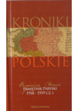 Kroniki polskie Pamiętnik paryski 1918 - 1919część 1