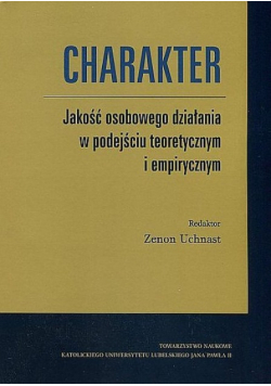 Charakter. Jakość Osobowego Działania W Podejściu Teoretycznym I Empiryczny