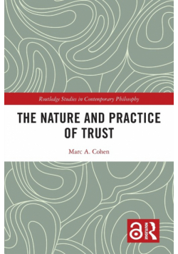 The Nature and Practice of Trust