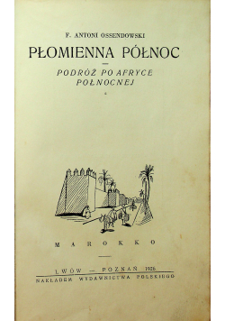 Płomienna Północ Podróż po Afryce Północnej 1926 r.