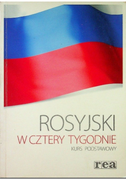 Rosyjski w cztery tygodnie Kurs podstawowy