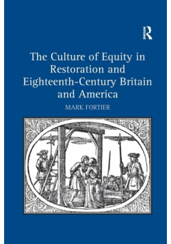 The Culture of Equity in Restoration and Eighteenth-Century Britain and America