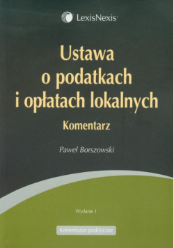 Borszowski Paweł - Ustawa o podatkach i opłatach lokalnych