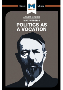 An Analysis of Max Weber's Politics as a Vocation