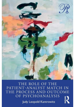 The Role of the Patient-Analyst Match in the Process and Outcome of Psychoanalysis