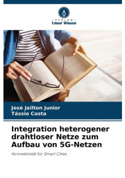 Integration heterogener drahtloser Netze zum Aufbau von 5G-Netzen