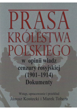 Prasa Królestwa Polskiego w opinii władz cenzury rosyjskiej (1901-1914)
