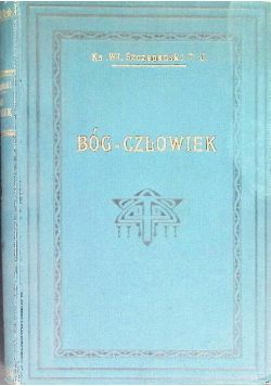 Bóg człowiek w opisie Ewangelistów 1924 r.