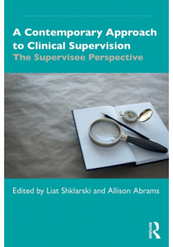 A Contemporary Approach to Clinical Supervision