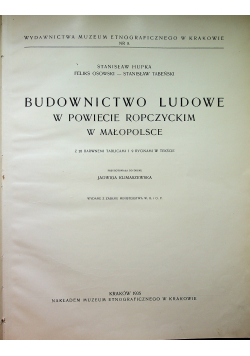 Budownictwo ludowe w powiecie ropczyckim w Małopolsce 1935 r