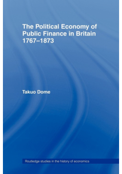 Political Economy of Public Finance in Britain, 1767-1873