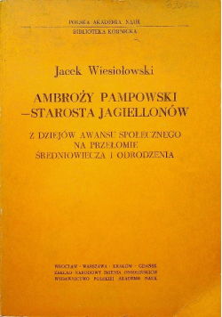 Ambroży Pampowski starosta Jagiellonów