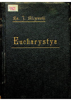 Eucharystya w świetle najdawniejszych pomników piśmiennych ikonograficznych epigraficznych 1898 r.