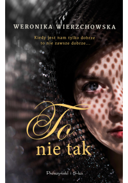 To nie tak