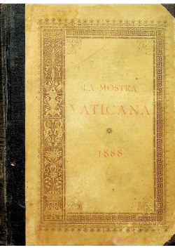 La Mostra Vaticana O L'Omaggio Di Tutto il Mondo 1888 r.