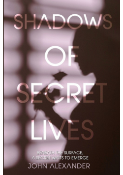 Shadows of Secret Lives