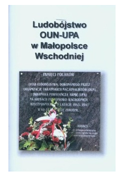 Ludobójstwo OUN UPA w Małopolsce Wschodniej