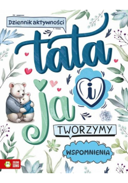 Tata i ja. Tworzymy wspomnienia