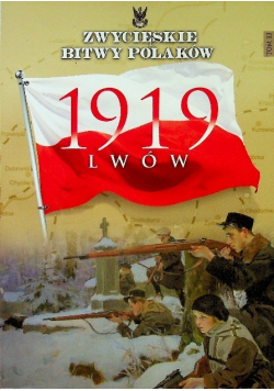 Zwycięskie Bitwy Polaków Tom 13 Lwów 1919
