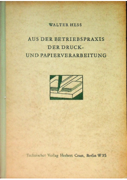 Aus der Betriebspraxis der Druck- und Papierverarbeitung