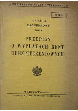 Przepisy o wypłatach rent ubezpieczeniowych Tom 9 1935 r