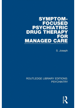 Symptom-Focused Psychiatric Drug Therapy for Managed Care