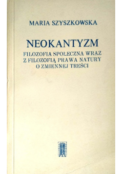 Neokantyzm filozofia społeczna wraz z filozofią prawa natury o zmiennej treści