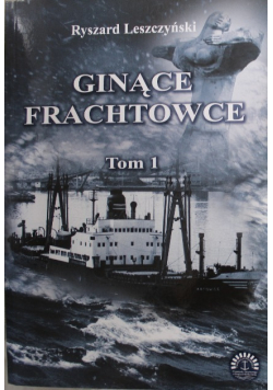 Ginące frachtowce Tom I