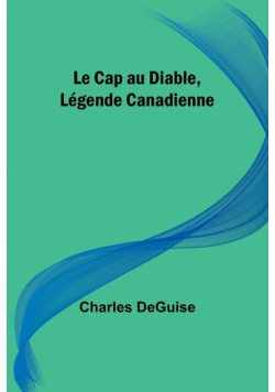 Le Cap au Diable, Légende Canadienne