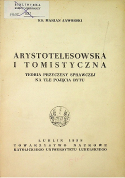 Arystotelesowska i Tomistyczna teoria przyczyny sprawczej na tle pojęcia bytu