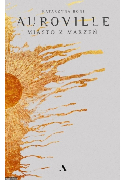 Auroville Miasto z marzeń