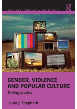 Gender, Violence and Popular Culture