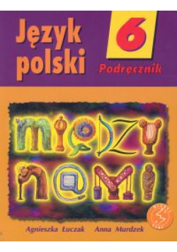A. - Między nami 6 Język polski: Podręcznik