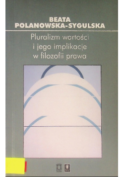 Pluralizm wartości i implikacje w filozofia prawa