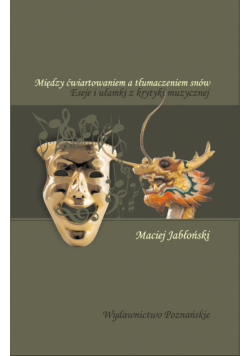 Między ćwiartowaniem a tłumaczeniem snów