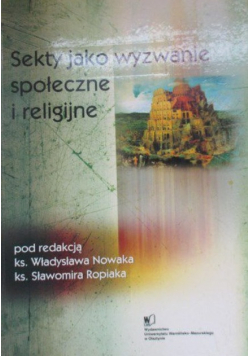 Sekty jako wyzwanie społeczne i religijne