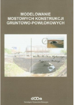 Modelowanie mostowych konstrukcji gruntowo powłokowych