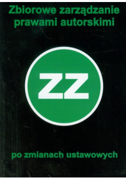 Zbiorowe zarządzanie prawami autorskimi po zmianach ustawowych