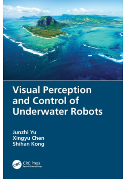 Visual Perception and Control of Underwater Robots