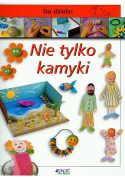 Nie tylko kamyki Do dzieła