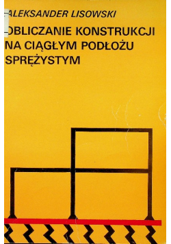 Obliczanie konstrukcji na ciągłym podłożu sprężystym