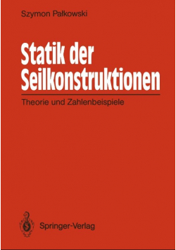 Statik der Seilkonstruktionen : Theorie und Zahlenbeispiele