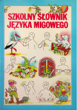 Szkolny słownik języka migowego Tom I