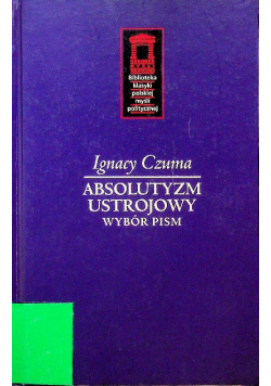 Absolutyzm ustrojowy Wybór pism