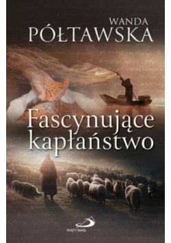 Fascynujące kapłaństwo