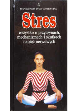 Encyklopedia życia codziennego Tom 4 Stres