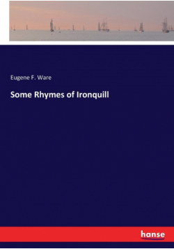 Some Rhymes of Ironquill